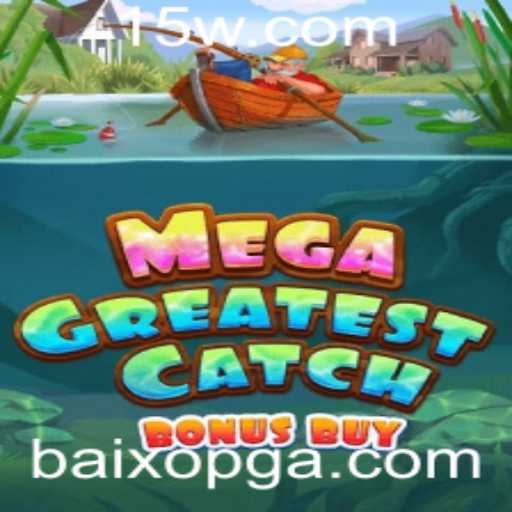Descubra o Fascinante Mundo de MegaGreatestCatchBonusBuy